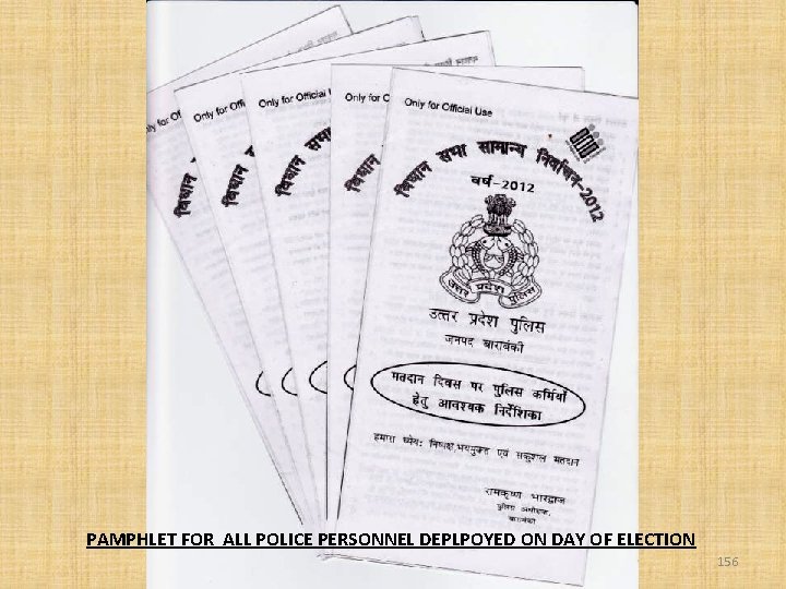 PAMPHLET FOR ALL POLICE PERSONNEL DEPLPOYED ON DAY OF ELECTION 156 