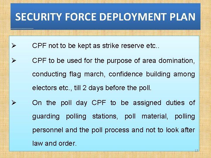 SECURITY FORCE DEPLOYMENT PLAN Ø CPF not to be kept as strike reserve etc.