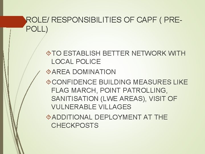 ROLE/ RESPONSIBILITIES OF CAPF ( PRE POLL) TO ESTABLISH BETTER NETWORK WITH LOCAL POLICE
