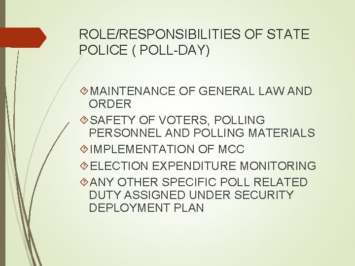 ROLE/RESPONSIBILITIES OF STATE POLICE ( POLL DAY) MAINTENANCE OF GENERAL LAW AND ORDER SAFETY