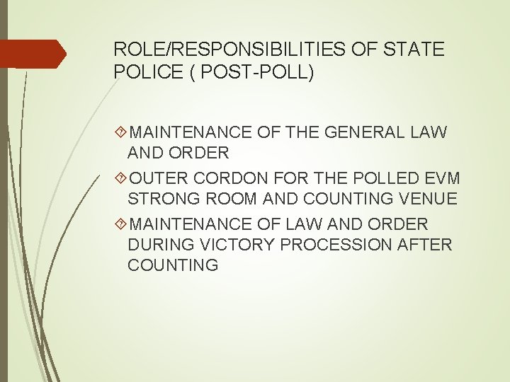 ROLE/RESPONSIBILITIES OF STATE POLICE ( POST POLL) MAINTENANCE OF THE GENERAL LAW AND ORDER