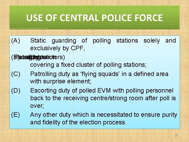 USE OF CENTRAL POLICE FORCE (A) Static guarding of polling stations solely and exclusively