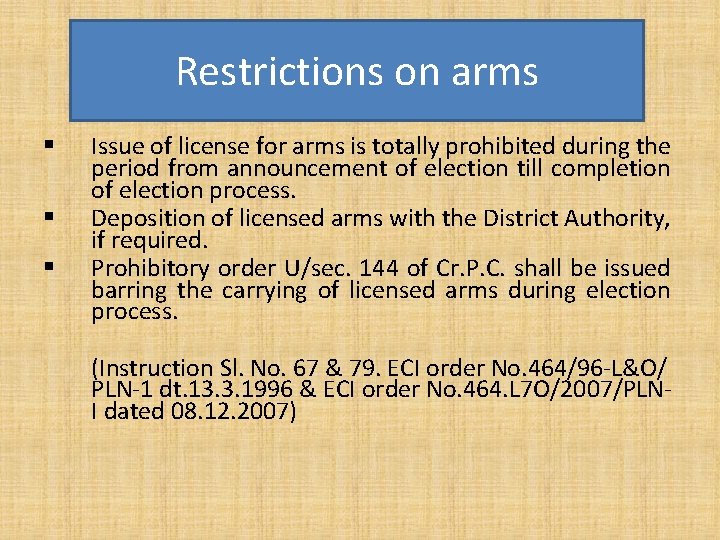 Restrictions on arms Restrictions on possession of arms during election § § § Issue