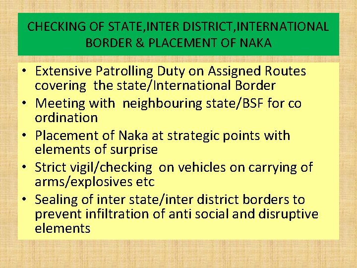 CHECKING OF STATE, INTER DISTRICT, INTERNATIONAL BORDER & PLACEMENT OF NAKA • Extensive Patrolling