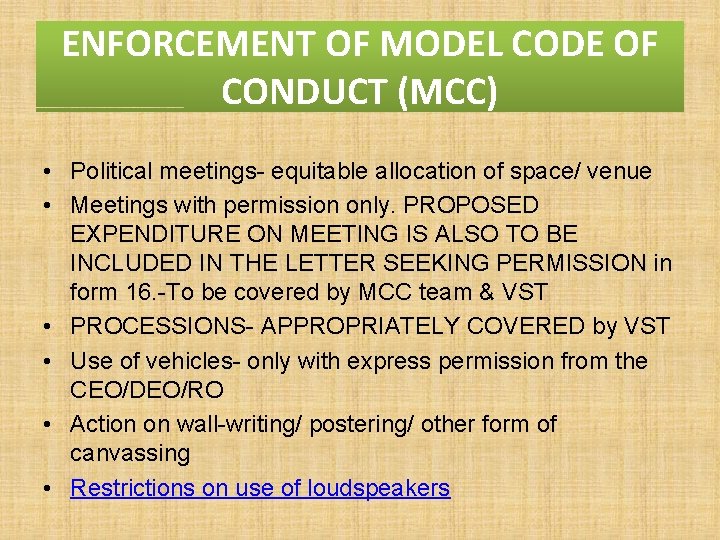 ENFORCEMENT OF MODEL CODE OF CONDUCT (MCC) • Political meetings equitable allocation of space/