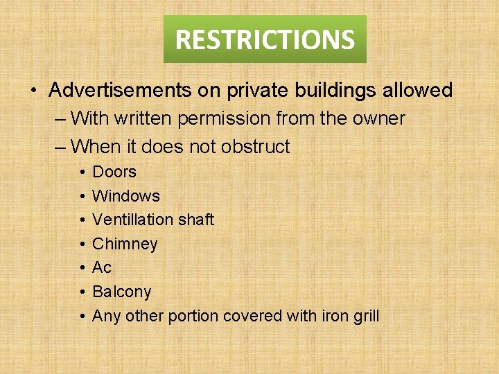 RESTRICTIONS • Advertisements on private buildings allowed – With written permission from the owner