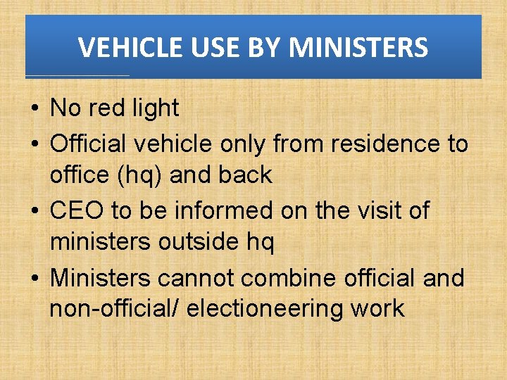 VEHICLE USE BY MINISTERS • No red light • Official vehicle only from residence