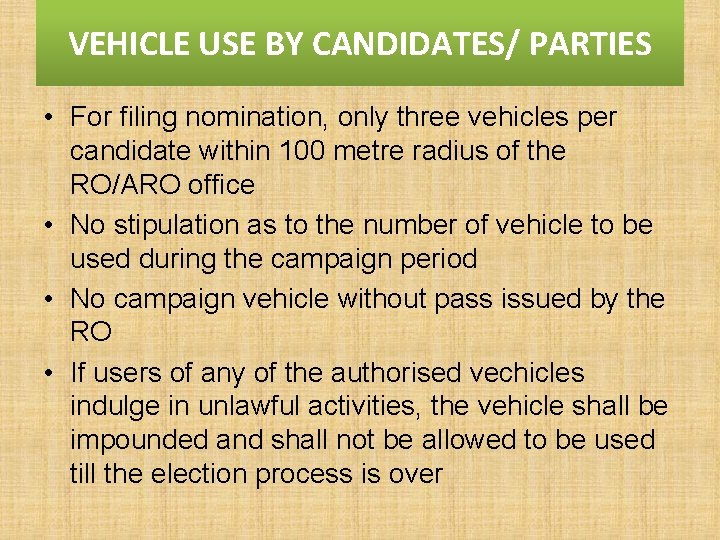 VEHICLE USE BY CANDIDATES/ PARTIES • For filing nomination, only three vehicles per candidate