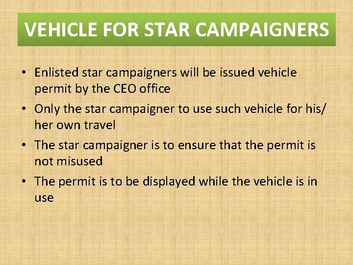 VEHICLE FOR STAR CAMPAIGNERS • Enlisted star campaigners will be issued vehicle permit by