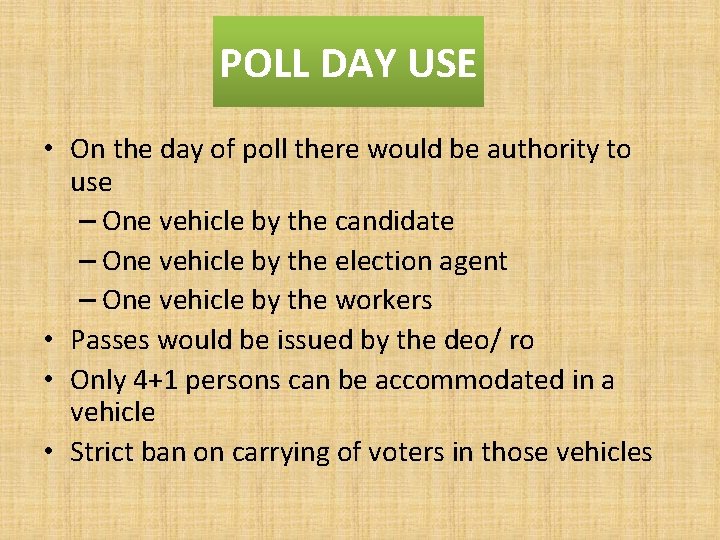 POLL DAY USE • On the day of poll there would be authority to