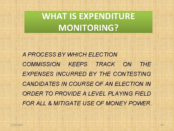 WHAT IS EXPENDITURE MONITORING? A PROCESS BY WHICH ELECTION COMMISSION KEEPS TRACK ON THE