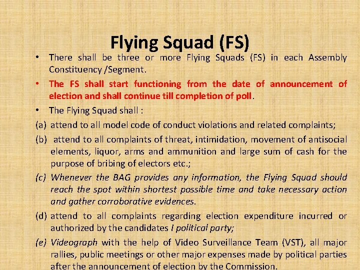 Flying Squad (FS) • There shall be three or more Flying Squads (FS) in