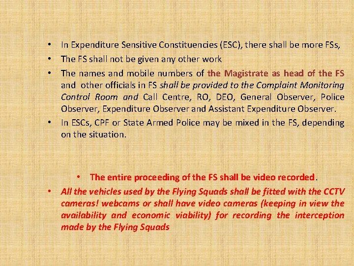  • In Expenditure Sensitive Constituencies (ESC), there shall be more FSs, • The