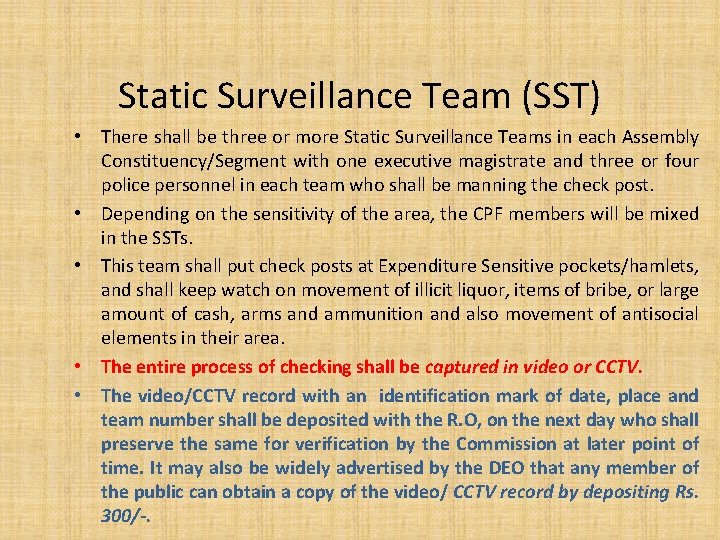 Static Surveillance Team (SST) • There shall be three or more Static Surveillance Teams