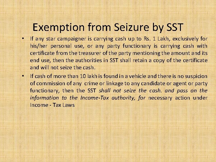 Exemption from Seizure by SST • If any star campaigner is carrying cash up