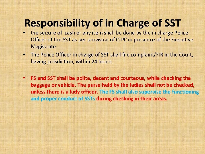 Responsibility of in Charge of SST • the seizure of cash or any item
