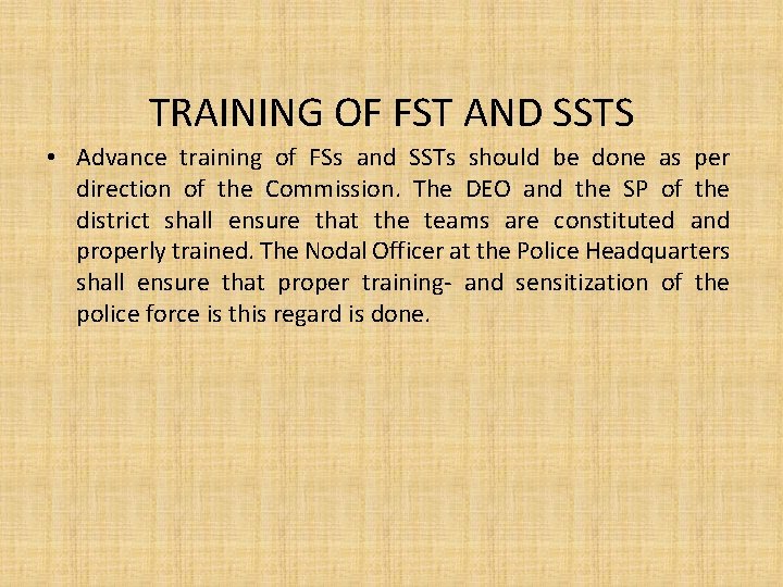 TRAINING OF FST AND SSTS • Advance training of FSs and SSTs should be