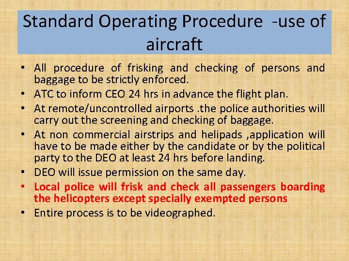 Standard Operating Procedure -use of aircraft • All procedure of frisking and checking of