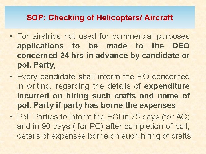 SOP: Checking of Helicopters/ Aircraft • For airstrips not used for commercial purposes applications