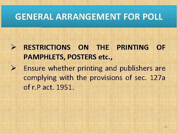 GENERAL ARRANGEMENT FOR POLL Ø RESTRICTIONS ON THE PRINTING OF PAMPHLETS, POSTERS etc. ,