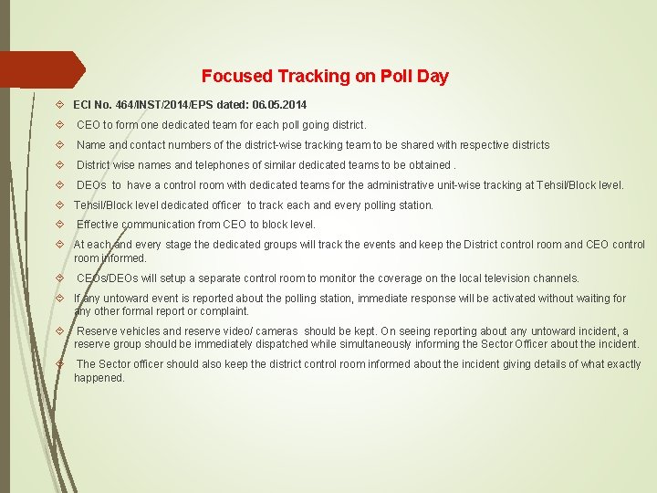 Focused Tracking on Poll Day ECI No. 464/INST/2014/EPS dated: 06. 05. 2014 CEO to