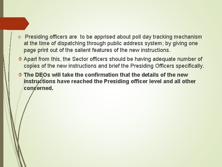  Presiding officers are to be apprised about poll day tracking mechanism at the