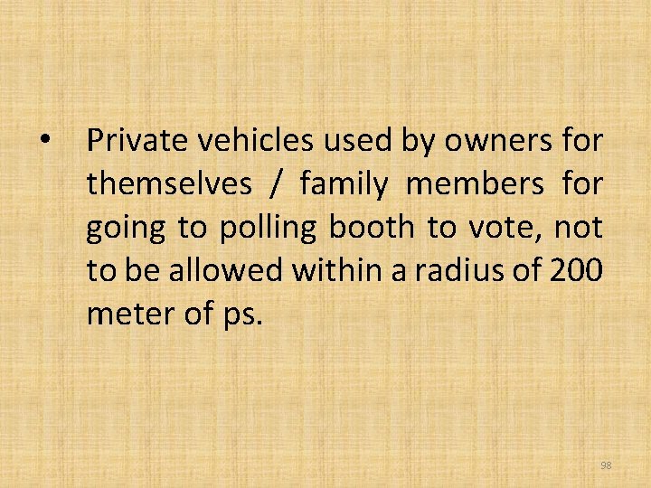  • Private vehicles used by owners for themselves / family members for going