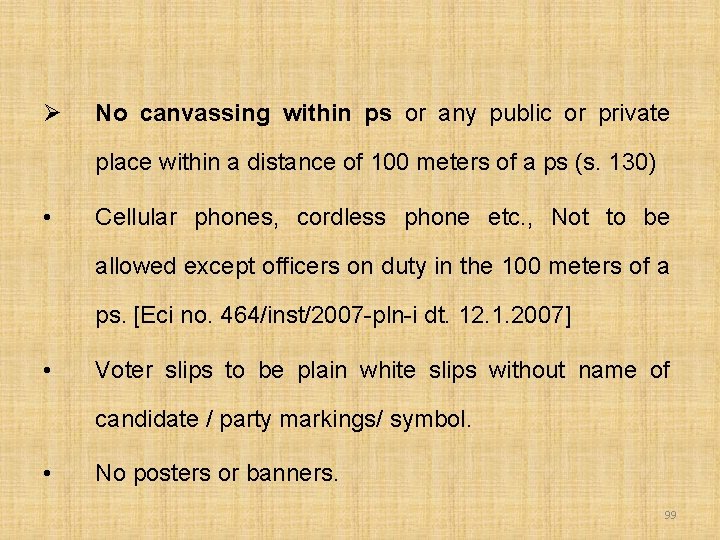 Ø No canvassing within ps or any public or private place within a distance