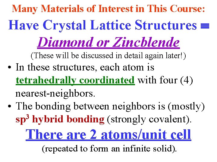 Many Materials of Interest in This Course: Have Crystal Lattice Structures Diamond or Zincblende