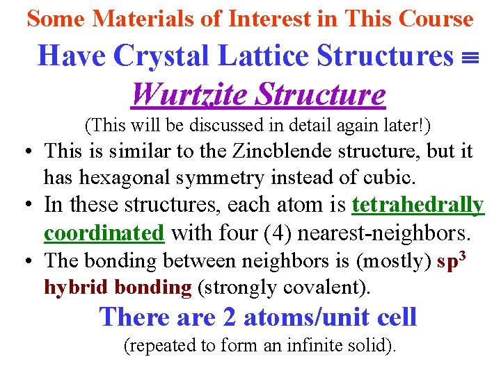 Some Materials of Interest in This Course Have Crystal Lattice Structures Wurtzite Structure (This