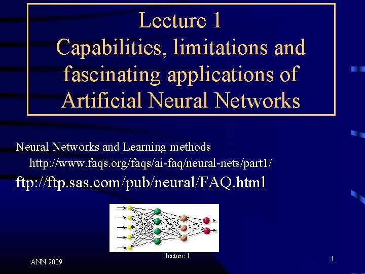 Lecture 1 Capabilities, limitations and fascinating applications of Artificial Neural Networks and Learning methods