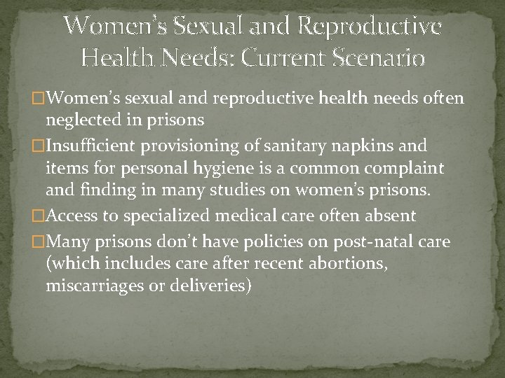 Women’s Sexual and Reproductive Health Needs: Current Scenario �Women’s sexual and reproductive health needs