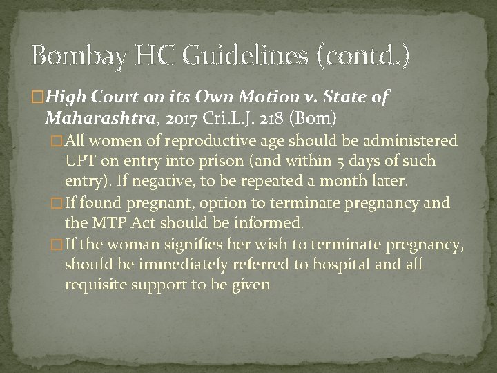 Bombay HC Guidelines (contd. ) �High Court on its Own Motion v. State of