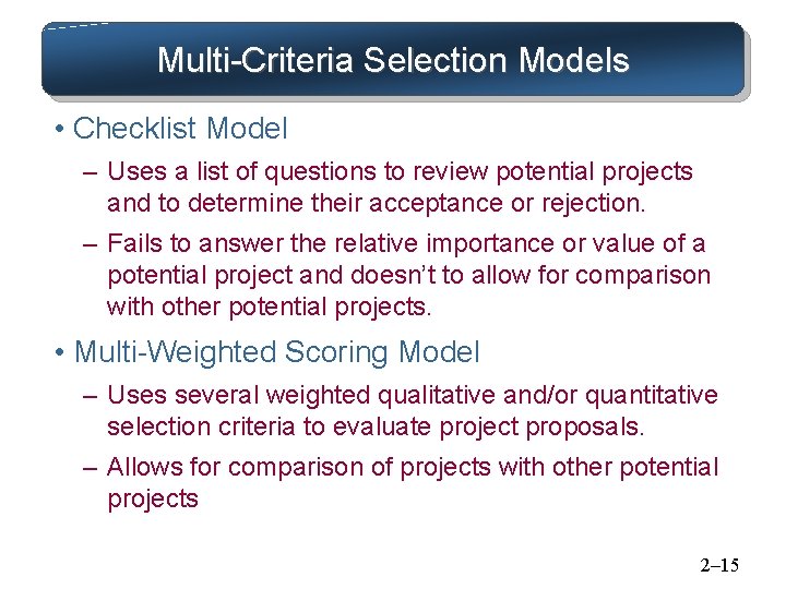 Multi-Criteria Selection Models • Checklist Model – Uses a list of questions to review Multi-Criteria Selection Models • Checklist Model – Uses a list of questions to review