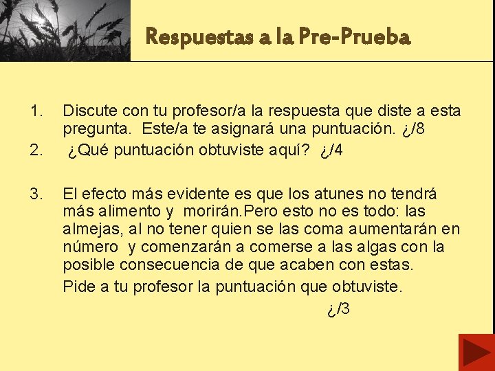 Respuestas a la Pre-Prueba 1. 2. 3. Discute con tu profesor/a la respuesta que