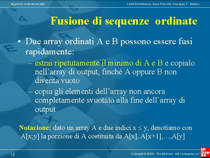 Algoritmi e strutture dati Camil Demetrescu, Irene Finocchi, Giuseppe F. Italiano Fusione di sequenze