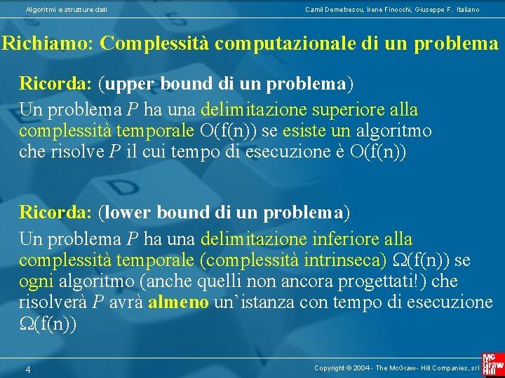 Algoritmi e strutture dati Camil Demetrescu, Irene Finocchi, Giuseppe F. Italiano Richiamo: Complessità computazionale