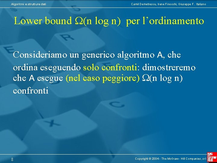 Algoritmi e strutture dati Camil Demetrescu, Irene Finocchi, Giuseppe F. Italiano Lower bound (n