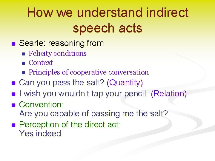 How we understand indirect speech acts n Searle: reasoning from n n n n