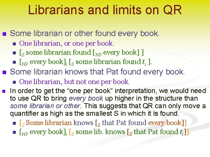 Librarians and limits on QR n Some librarian or other found every book. n