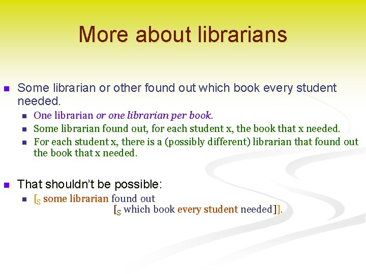 More about librarians n Some librarian or other found out which book every student