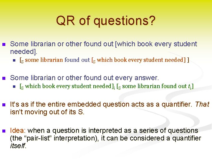 QR of questions? n Some librarian or other found out [which book every student