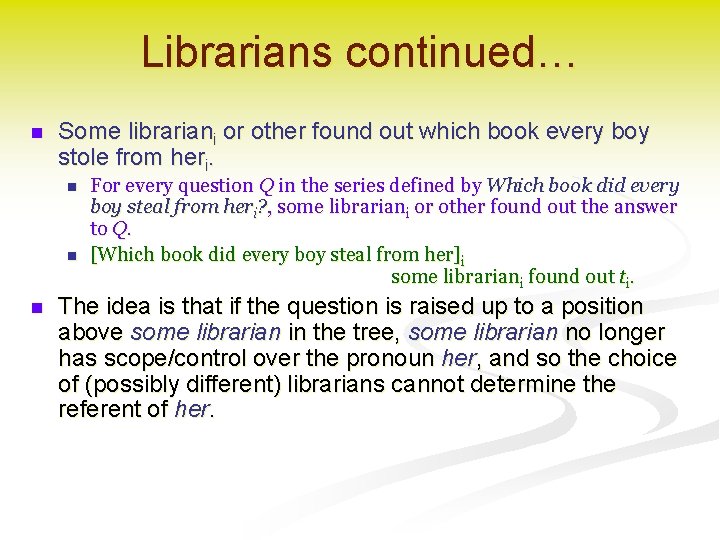 Librarians continued… n Some librariani or other found out which book every boy stole