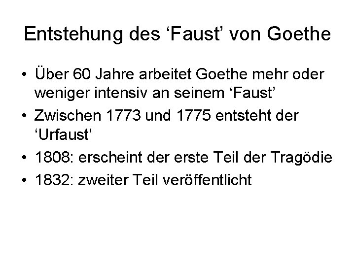 Entstehung des ‘Faust’ von Goethe • Über 60 Jahre arbeitet Goethe mehr oder weniger