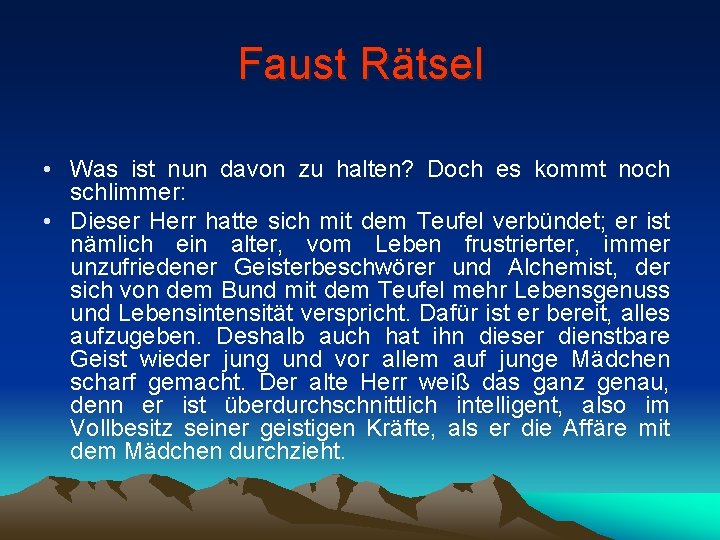 Faust Rätsel • Was ist nun davon zu halten? Doch es kommt noch schlimmer: