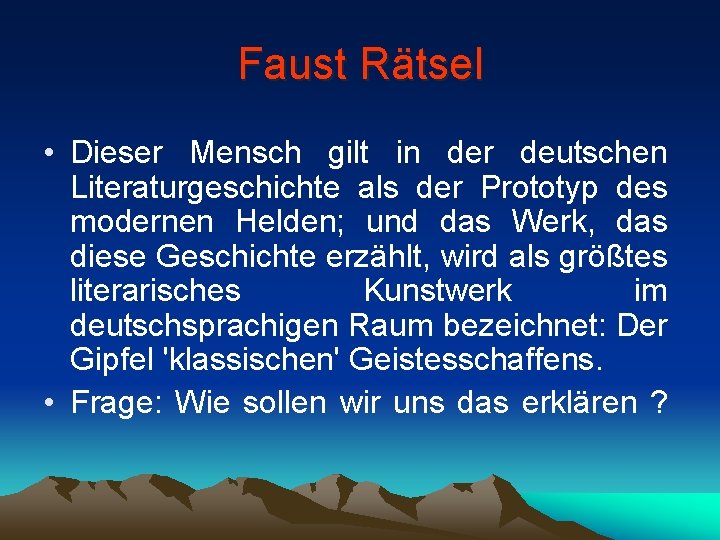 Faust Rätsel • Dieser Mensch gilt in der deutschen Literaturgeschichte als der Prototyp des