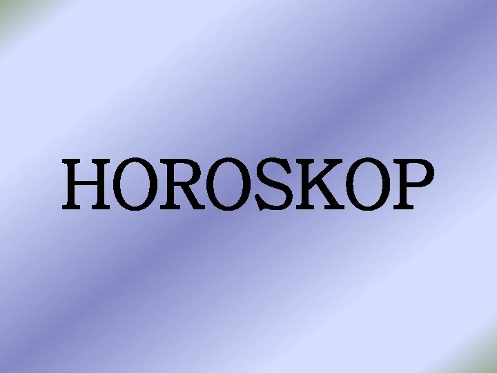 HOROSKOP 