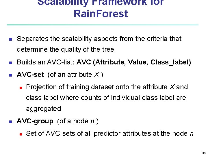 Scalability Framework for Rain. Forest n Separates the scalability aspects from the criteria that Scalability Framework for Rain. Forest n Separates the scalability aspects from the criteria that