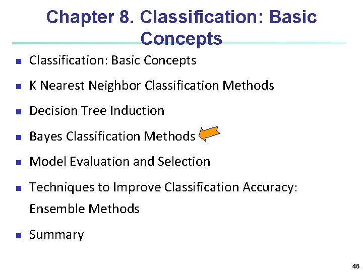 Chapter 8. Classification: Basic Concepts n K Nearest Neighbor Classification Methods n Decision Tree Chapter 8. Classification: Basic Concepts n K Nearest Neighbor Classification Methods n Decision Tree