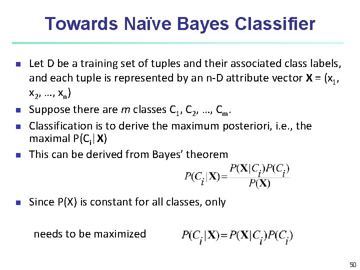 Towards Naïve Bayes Classifier n Let D be a training set of tuples and Towards Naïve Bayes Classifier n Let D be a training set of tuples and